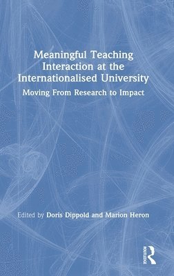 Doris Dippold, Marion Heron - Meaningful Teaching Interaction at the Internationalised University, Inbunden