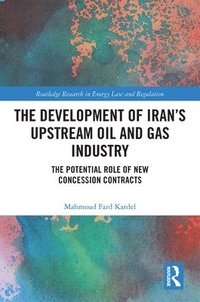 bokomslag The Development of Irans Upstream Oil and Gas Industry