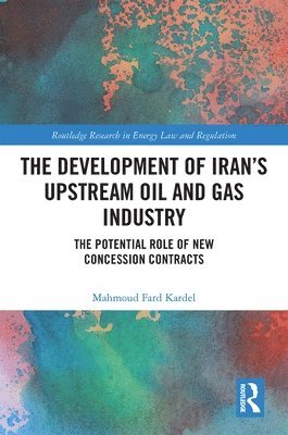 The Development of Irans Upstream Oil and Gas Industry 1