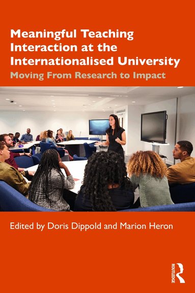 Doris Dippold, Marion Heron - Meaningful Teaching Interaction at the Internationalised University, Häftad