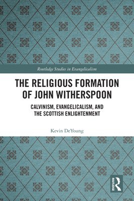 bokomslag The Religious Formation of John Witherspoon