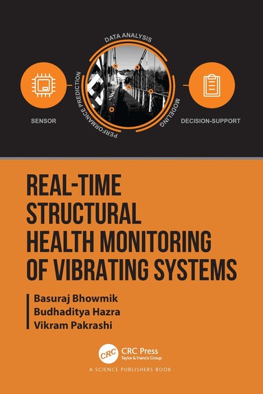 Basuraj Bhowmik, Budhaditya Hazra, Vikram Pakrashi - Real-Time Structural Health Monitoring of Vibrating Systems, Inbunden