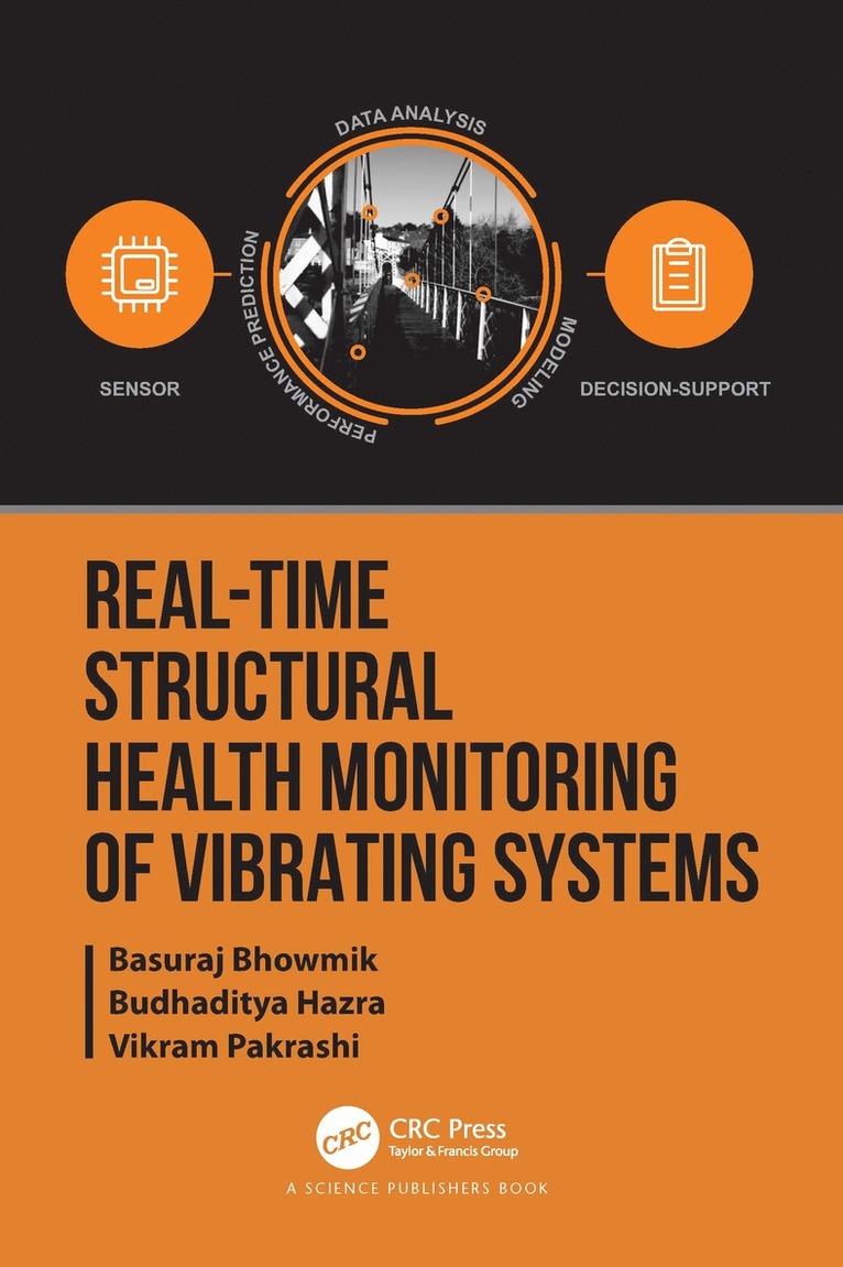 Basuraj Bhowmik, Budhaditya Hazra, Vikram Pakrashi, Ireland) Bhowmik, Basuraj (University College Dublin, Ireland) Pakrashi, Vikram (University College Dublin - Real-Time Structural Health Monitoring of Vibrating Systems, Inbunden