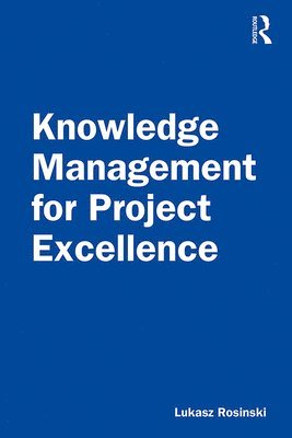 Knowledge Management for Project Excellence 1