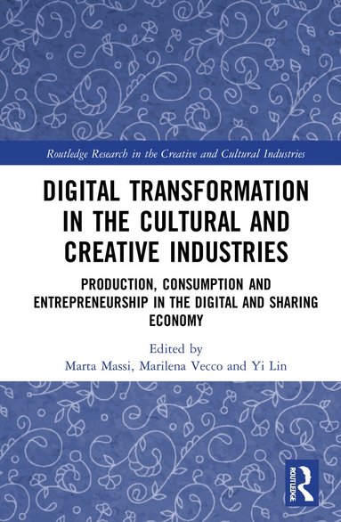 Marta Massi, Marilena Vecco, Yi Lin - Digital Transformation in the Cultural and Creative Industries, Inbunden