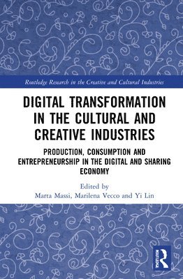 Digital Transformation in the Cultural and Creative Industries 1