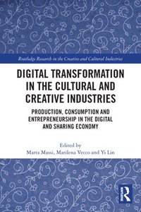 bokomslag Digital Transformation in the Cultural and Creative Industries