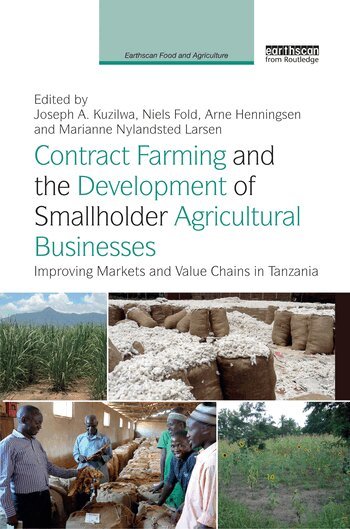 Joseph A. Kuzilwa, Niels Fold, Arne Henningsen, Marianne Nylandsted Larsen - Contract Farming and the Development of Smallholder Agricultural Businesses, Häftad