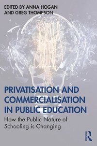 bokomslag Privatisation and Commercialisation in Public Education