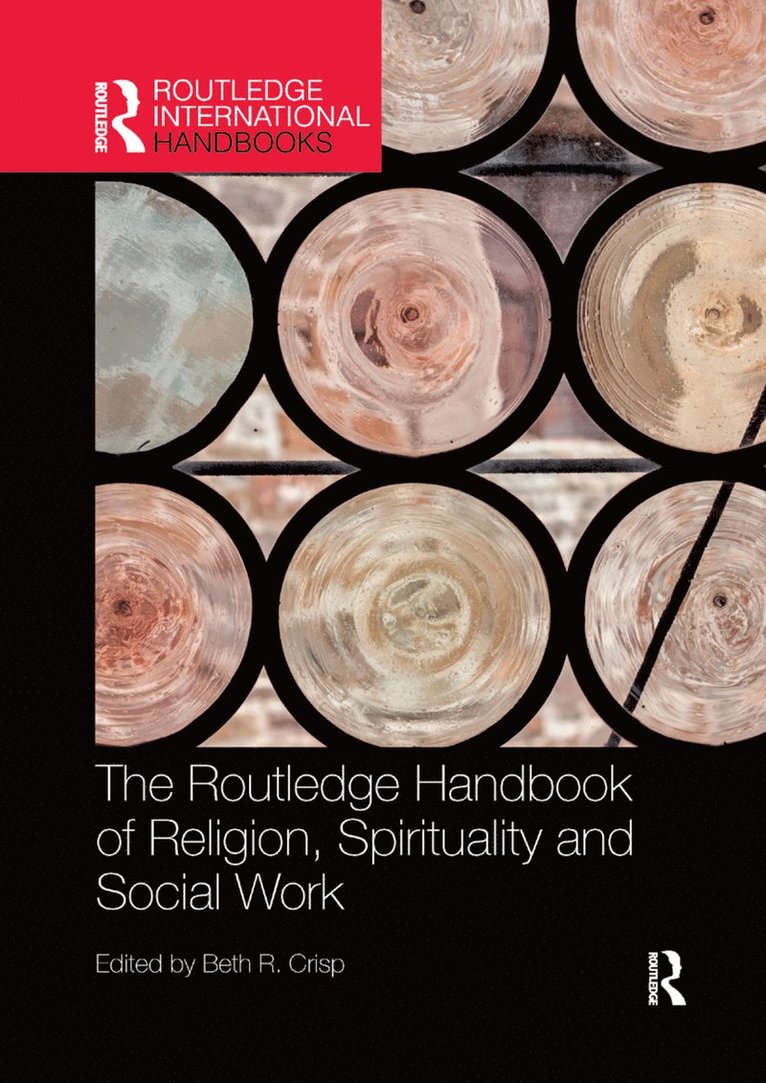 Beth R. Crisp, Australia) Crisp, Beth R. (Deakin University - Routledge Handbook of Religion, Spirituality and Social Work, Häftad