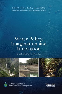 Water Policy, Imagination and Innovation 1