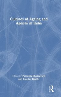 bokomslag Cultures of Ageing and Ageism in India