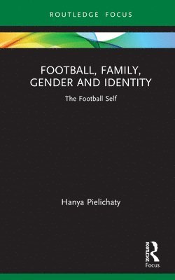 Football, Family, Gender and Identity 1