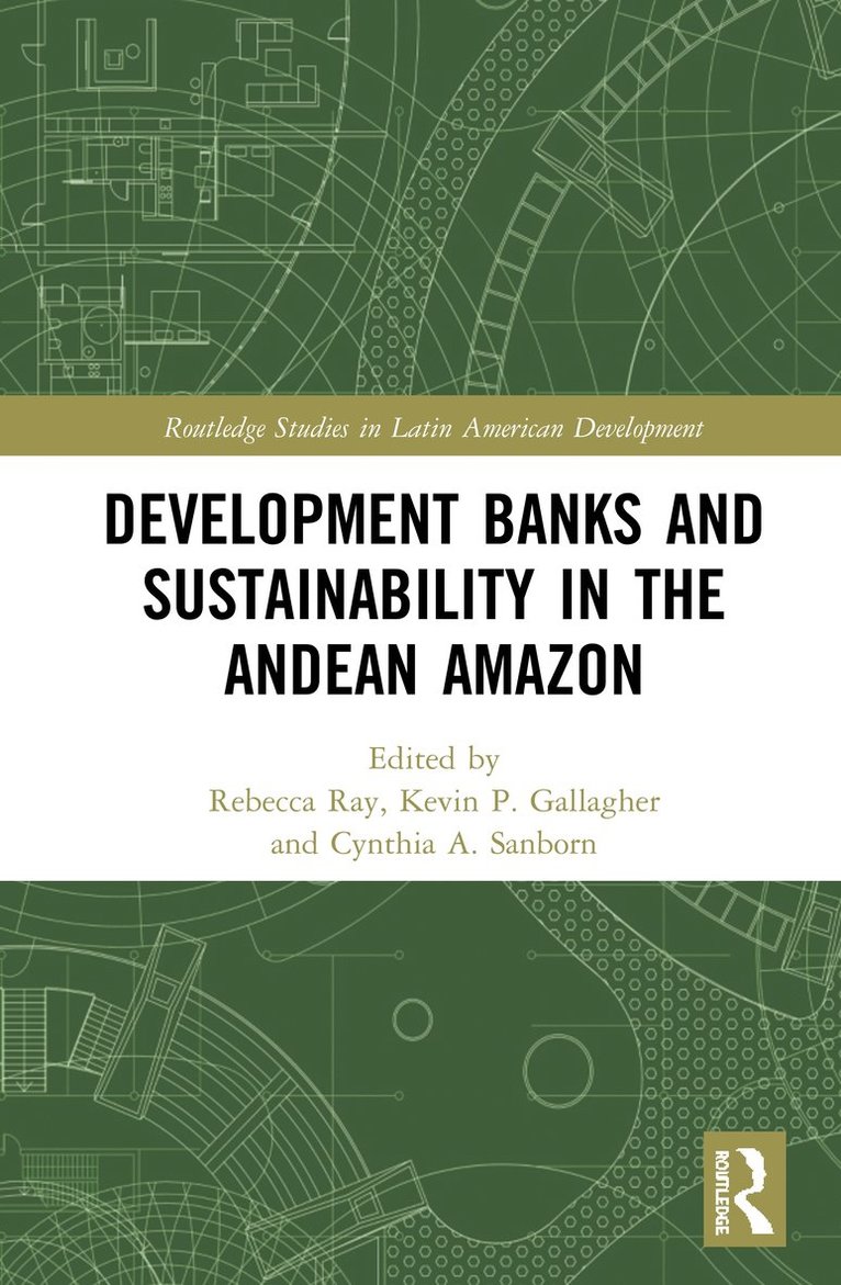 Development Banks and Sustainability in the Andean Amazon 1