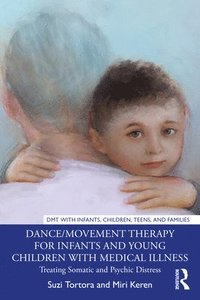 bokomslag Dance/Movement Therapy for Infants and Young Children with Medical Illness