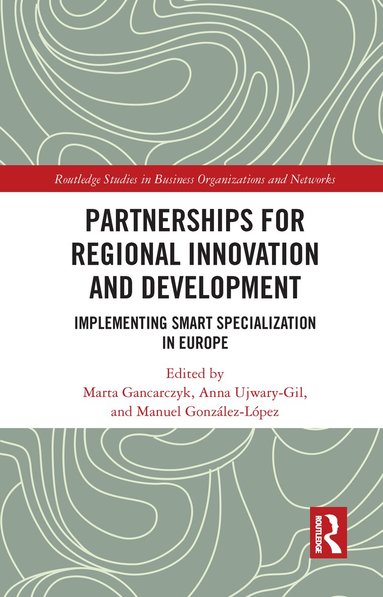 Marta Gancarczyk, Anna Ujwary-Gil, Manuel González-López - Partnerships for Regional Innovation and Development, Inbunden