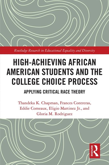 Thandeka K. Chapman, Frances Contreras, Eddie Comeaux, Eligio Martinez Jr, Gloria M. Rodriguez - High Achieving African American Students and the College Choice Process, Inbunden