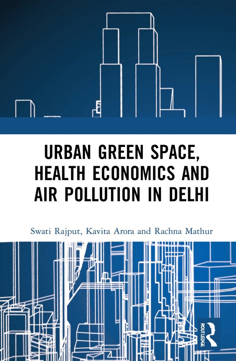 Urban Green Space, Health Economics and Air Pollution in Delhi 1