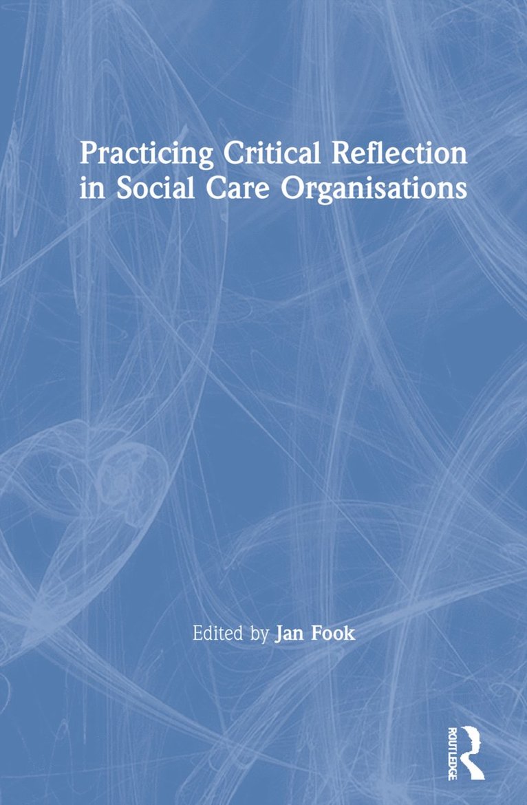 Practicing Critical Reflection in Social Care Organisations 1