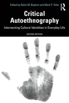 Robin M. Boylorn, Mark P. Orbe - Critical Autoethnography, Häftad