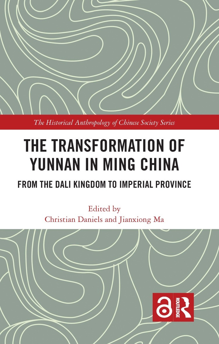 Christian Daniels, Jianxiong Ma - Transformation of Yunnan in Ming China, Inbunden