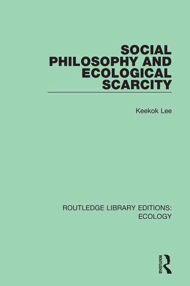 Keekok Lee - Social Philosophy and Ecological Scarcity, Inbunden