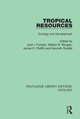 Jose I. Furtado, William B. Morgan, James R. Pfafflin, Kenneth Ruddle - Tropical Resources, Inbunden
