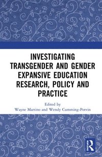 bokomslag Investigating Transgender and Gender Expansive Education Research, Policy and Practice