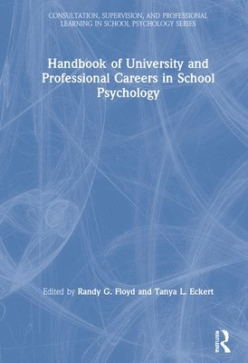 Handbook of University and Professional Careers in School Psychology 1