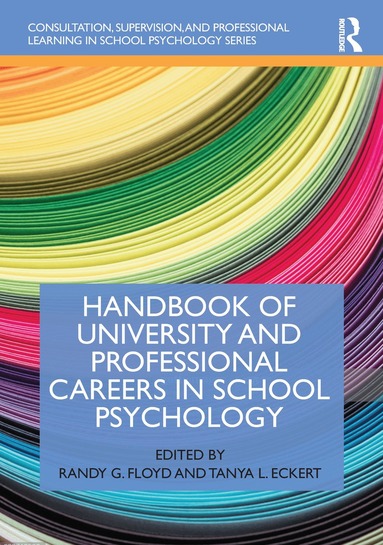 Randy G. Floyd, Tanya L. Eckert - Handbook of University and Professional Careers in School Psychology, Häftad