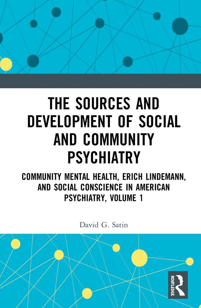 David G. Satin, USA) Satin, David G., MD. (Harvard Medical School - Sources and Development of Social and Community Psychiatry, Inbunden