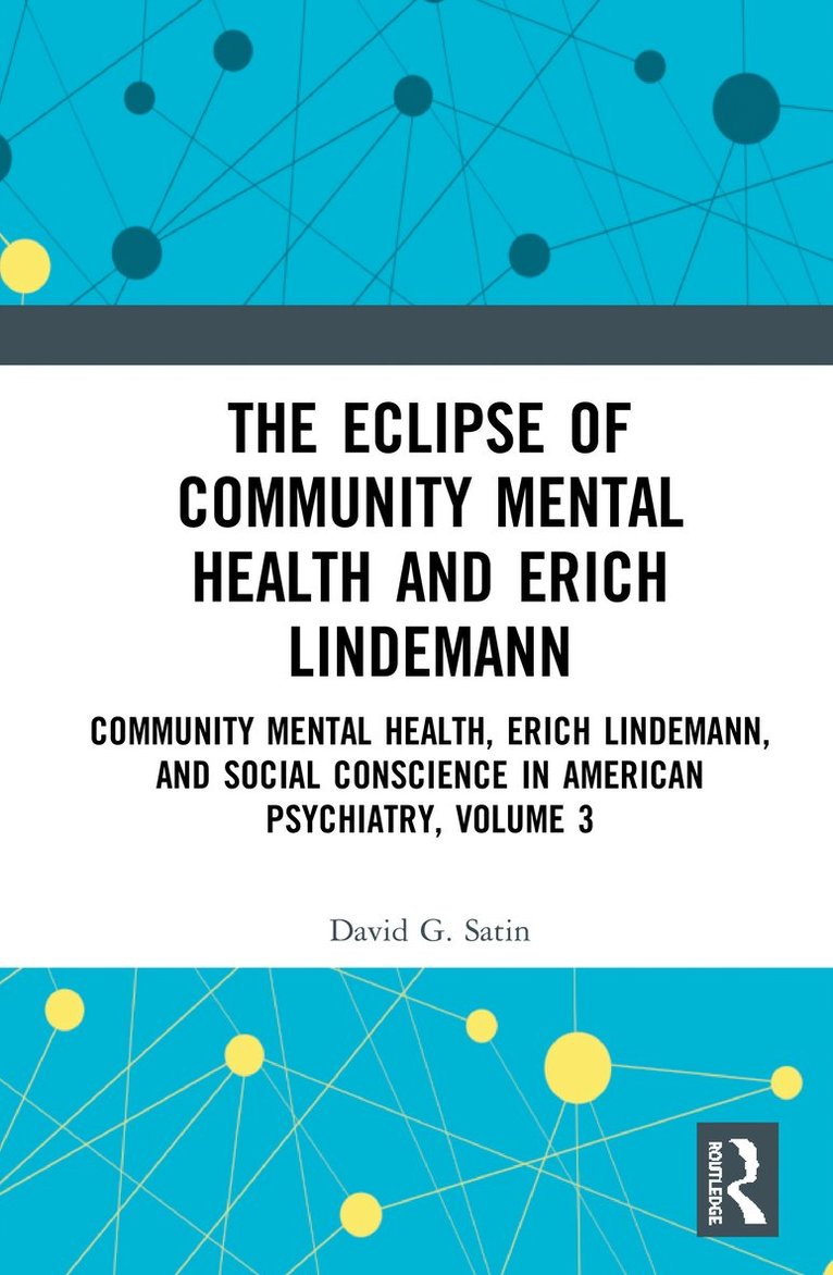 David G. Satin, USA) Satin, David G., MD. (Harvard Medical School - Eclipse of Community Mental Health and Erich Lindemann, Häftad