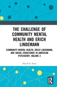 bokomslag The Challenge of Community Mental Health and Erich Lindemann