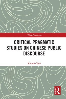 bokomslag Critical Pragmatic Studies on Chinese Public Discourse