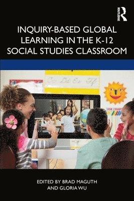 bokomslag Inquiry-Based Global Learning in the K12 Social Studies Classroom