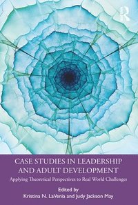 bokomslag Case Studies in Leadership and Adult Development