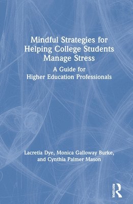 Mindful Strategies for Helping College Students Manage Stress 1