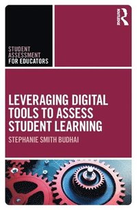 bokomslag Leveraging Digital Tools to Assess Student Learning