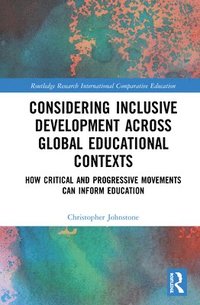 bokomslag Considering Inclusive Development across Global Educational Contexts