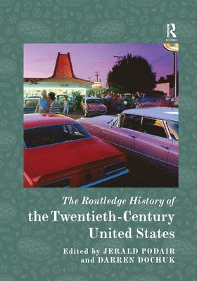 bokomslag Routledge History of Twentieth-Century United States