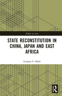 bokomslag State Reconstitution in China, Japan and East Africa