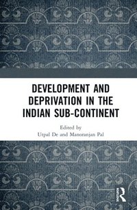 bokomslag Development and Deprivation in the Indian Sub-continent