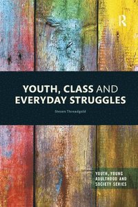 bokomslag Youth, Class and Everyday Struggles