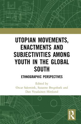 bokomslag Utopian Movements, Enactments and Subjectivities among Youth in the Global South
