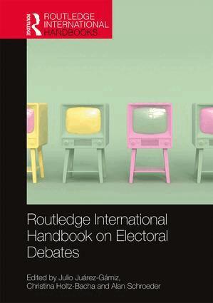 Julio Juárez-Gámiz, Christina Holtz-Bacha, Alan Schroeder - Routledge International Handbook on Electoral Debates, Inbunden