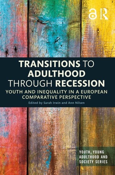 Sarah Irwin, Ann Nilsen - Transitions to Adulthood Through Recession, Häftad