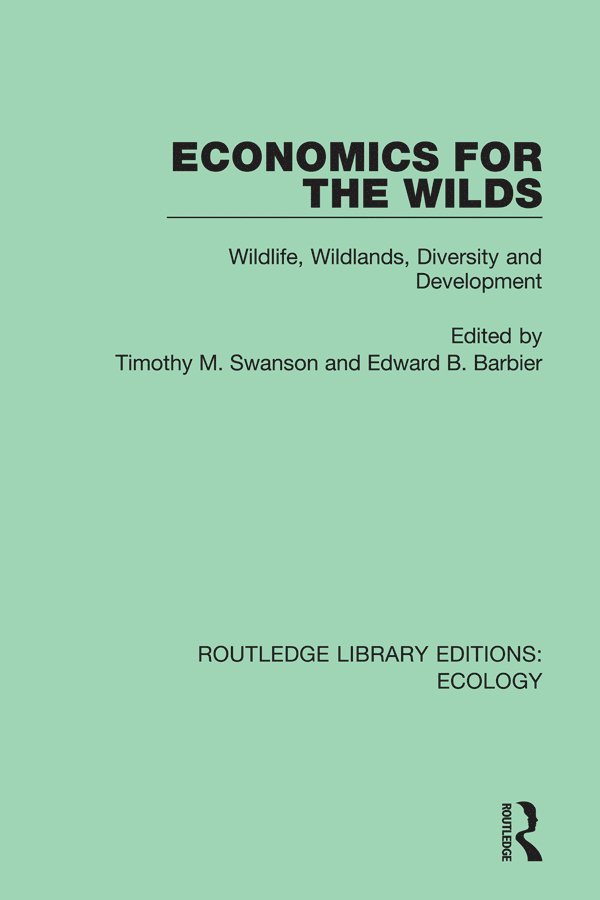 Edward Barbier, Timothy Swanson - Economics for the Wilds, Inbunden