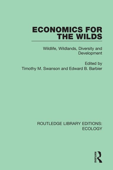 Edward Barbier, Timothy Swanson - Economics for the Wilds, Häftad