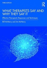 bokomslag What Therapists Say and Why They Say It