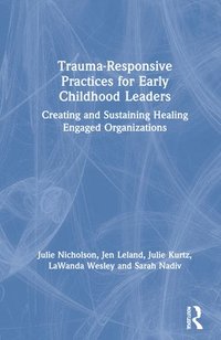 bokomslag Trauma-Responsive Practices for Early Childhood Leaders